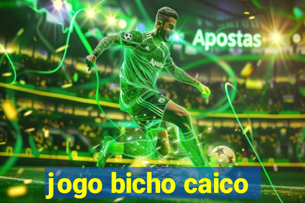 jogo bicho caico